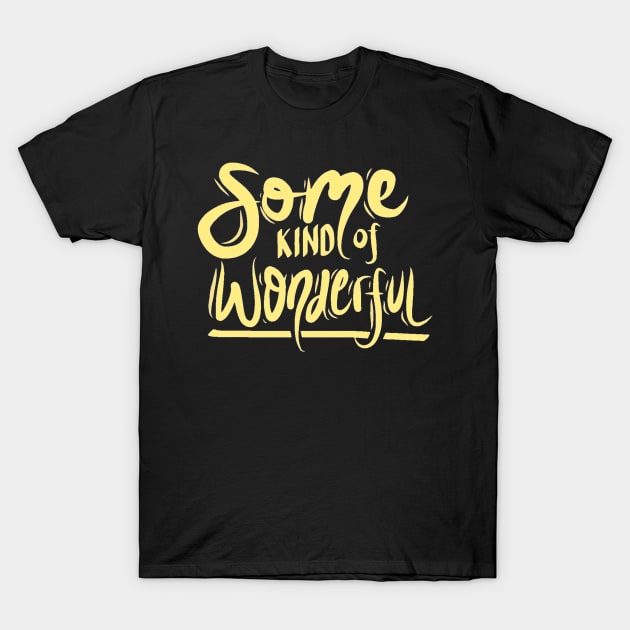 Beautiful - Some Kind of Wonderful T-Shirt by uneecornn